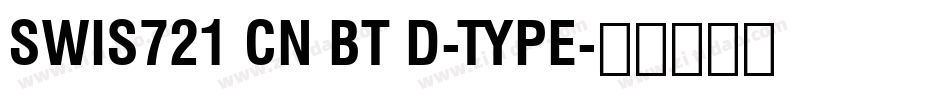 Swis721 Cn BT D-Type字体转换